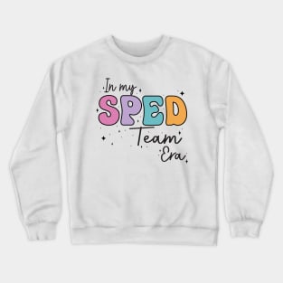 In My SPED Team Era Shirt for Back to School Gift for SPED Teacher Team Shirt Gift for Special Education Teacher Team Gift Crewneck Sweatshirt